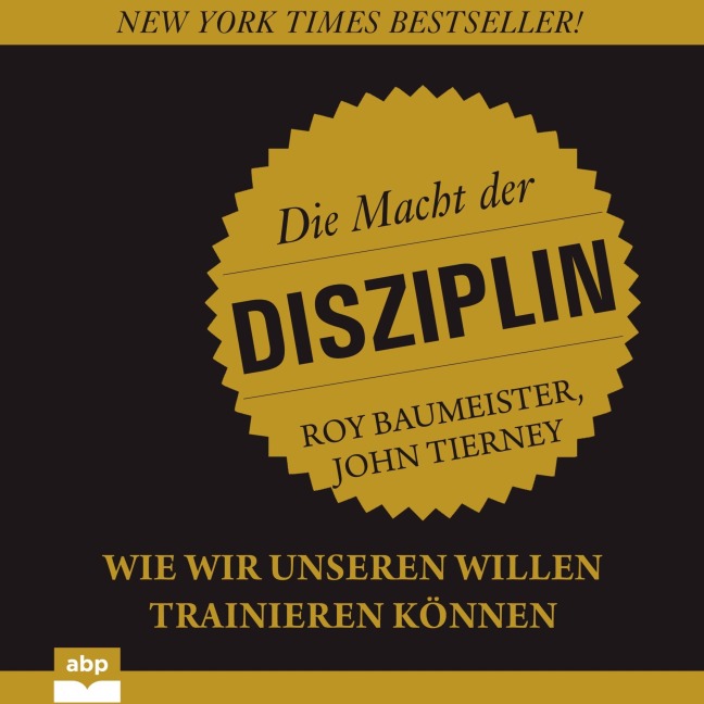 Die Macht der Disziplin - Roy Baumeister, John Tierney