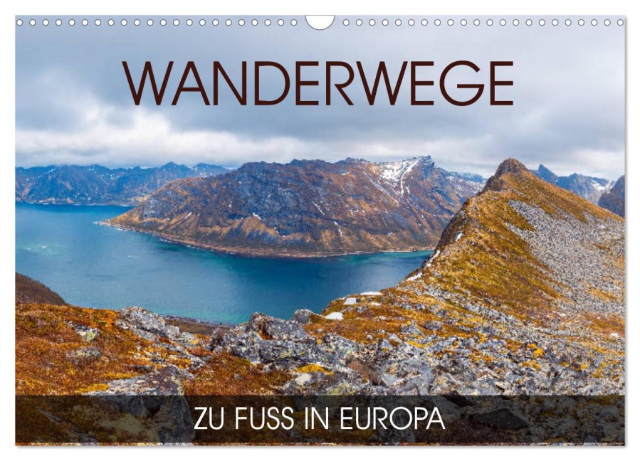 Wanderwege - zu Fuß in Europa (Wandkalender 2026 DIN A3 quer), CALVENDO Monatskalender - Val Thoermer