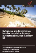 Cover-Bild zum Titel 'Sytuacja ¿rodowiskowa barów na pla¿ach przy autostradzie José Sarney - SE' von 'Thassia Luiza Santana Costa, Tais Kalil Rodrigues, Genival Nunes Silva'