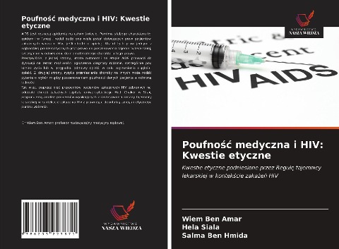 Poufno¿¿ medyczna i HIV: Kwestie etyczne - Wiem Ben Amar, Hela Siala, Salma Ben Hmida