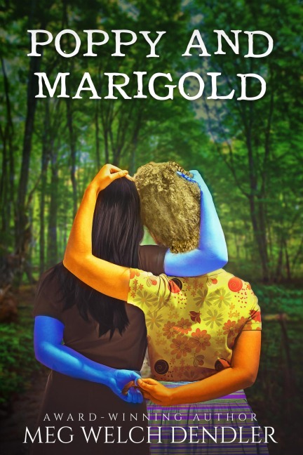 Poppy and Marigold - Meg Welch Dendler