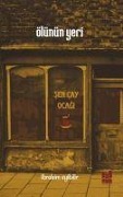 Cover-Bild zum Titel 'Ölünün Yeri' von 'Ibrahim Eyibilir'