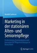 Cover-Bild zum Titel 'Marketing in der stationären Alten- und Seniorenpflege' von 'Hendrik Luehrsen'