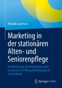 Cover-Bild zum Titel 'Marketing in der stationären Alten- und Seniorenpflege' von 'Hendrik Luehrsen'