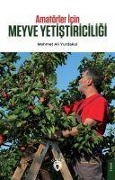 Cover-Bild zum Titel 'Amatörler Icin Meyve Yetistiriciligi' von 'Mehmet Ali Yurdakul'