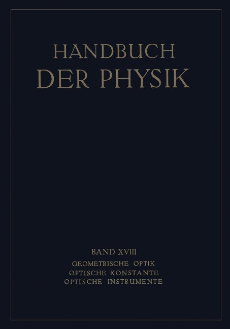 Geometrische Optik. Optische Konstante. Optische Instrumente - H. Boegehold, O. Eppenstein, H. Hartinger, F. Jentzsch, H. Kessler
