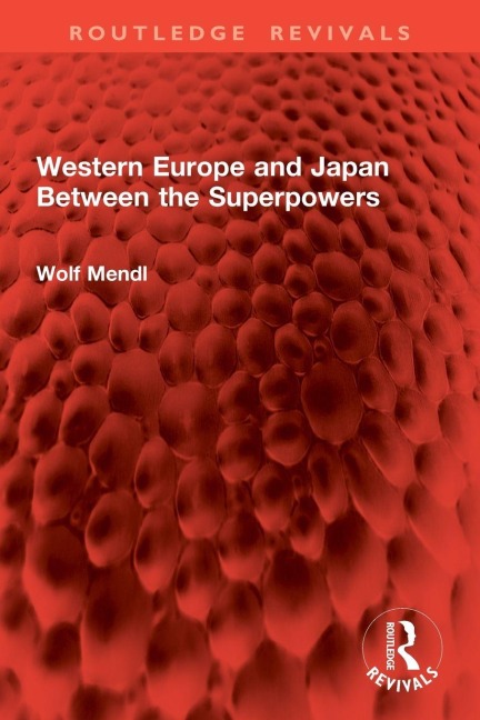 Western Europe and Japan Between the Superpowers - Wolf Mendl