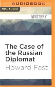 The Case of the Russian Diplomat - Howard Fast