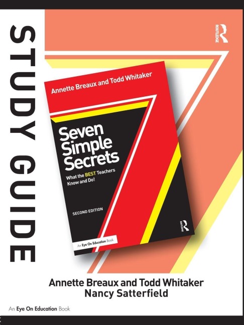 Study Guide, Seven Simple Secrets - Todd Whitaker, Nancy Satterfield, Annette Breaux