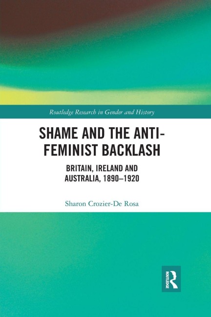 Shame and the Anti-Feminist Backlash - Sharon Crozier-De Rosa