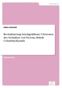 Cover-Bild zum Titel 'Revitalisierung brachgefallener Uferzonen des Seehafens von Victoria, British Columbia/Kanada' von 'Heike Schmidt'