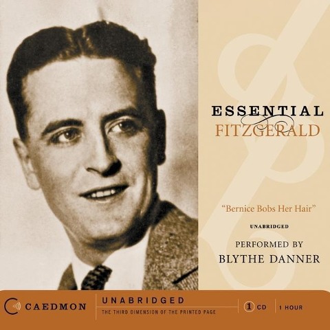 Essential Fitzgerald Lib/E: "Bernice Bobs Her Hair" - F. Scott Fitzgerald