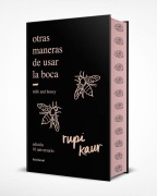 Cover-Bild zum Titel 'Otras Maneras de Usar La Boca (Edición 10.° Aniversario Con Cantos Tintados): Edición Enriquecida Con Ilustraciones, Fotografías Y Poemas Inéditos / Milk and Honey (10th Anniversary Edition with Sprayed Edges)' von 'Rupi Kaur'