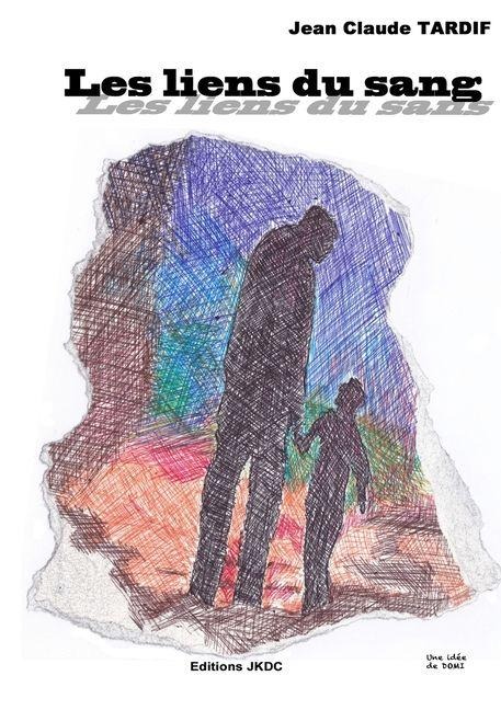 LES LIENS DU SAN(g)S - Jean-Claude Tardif