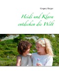 Cover-Bild zum Titel 'Heidi und Klara entdecken die Welt' von 'Gregory Herger'
