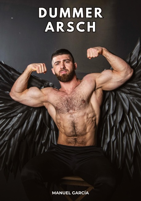 Dummer Arsch - Manuel García