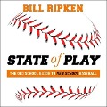 State of Play Lib/E: The Old School Guide to New School Baseball - Bill Ripken
