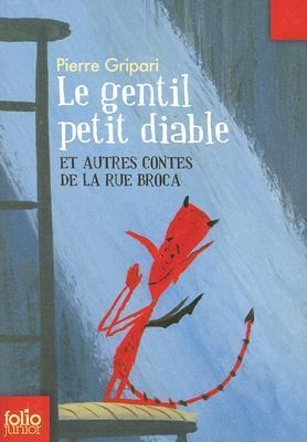 Le Gentil Petit Diable: Et Autres Contes de la Rue Broca - Pierre Gripari