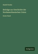 Cover-Bild zum Titel 'Beiträge zur Geschichte der Nordamerikanischen Union' von 'Rudolf Doehn'