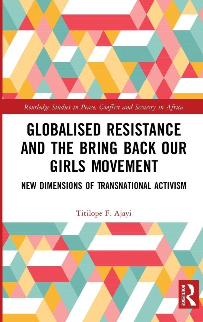 Globalised Resistance and the Bring Back Our Girls Movement - Titilope F. Ajayi
