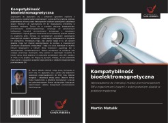Cover-Bild zum Titel 'Kompatybilno¿¿ bioelektromagnetyczna' von 'Martin Matulík'