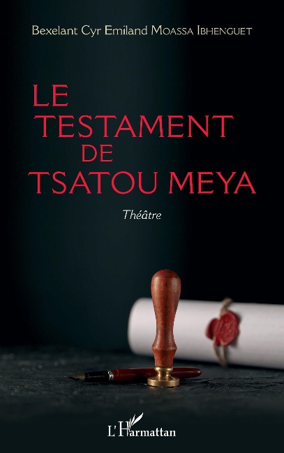 Le testament de Tsatou Meya - Moassa Ibhenguet
