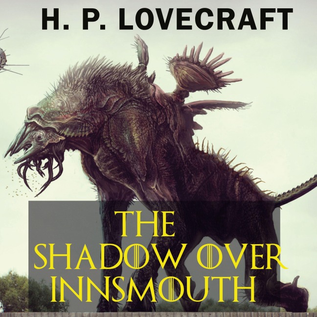 The Shadow over Innsmouth - H. P. Lovecraft