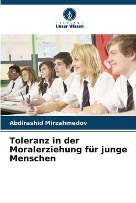 Toleranz in der Moralerziehung für junge Menschen - Abdirashid Mirzahmedov