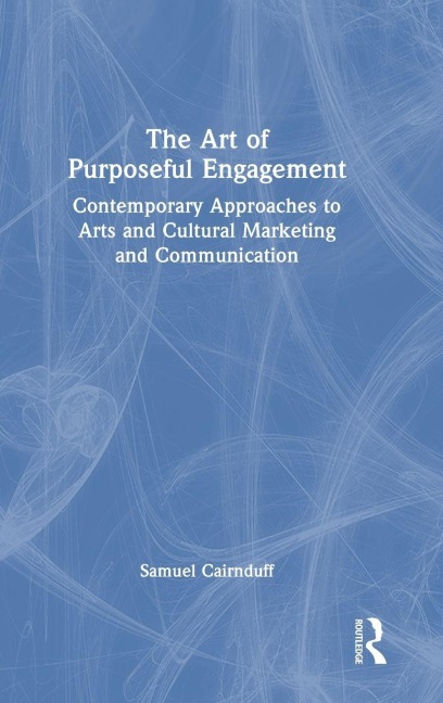 The Art of Purposeful Engagement - Samuel Cairnduff