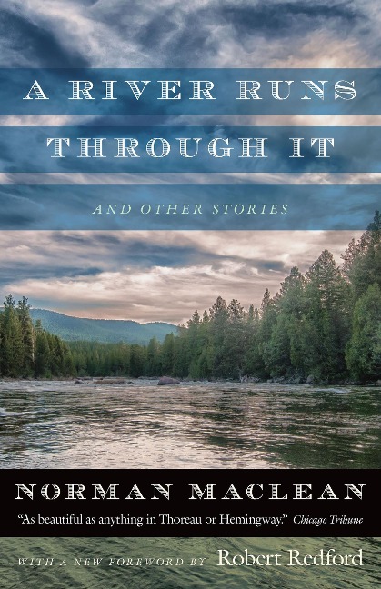 A River Runs through It and Other Stories - Norman Maclean