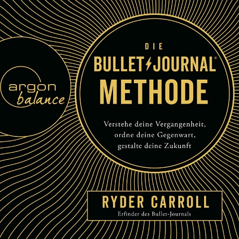 Die Bullet-Journal-Methode - Ryder Carroll