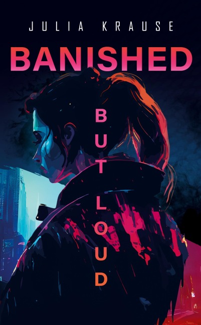 BANISHED BUT LOUD - Julia Krause