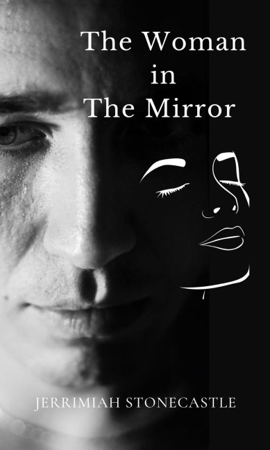 The Woman in The Mirror - Jerrimiah Stonecastle