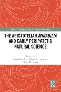 Cover-Bild zum Titel 'The Aristotelian Mirabilia and Early Peripatetic Natural Science' von ''