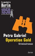 Cover-Bild zum Titel 'Operation Gold' von 'Petra Gabriel'