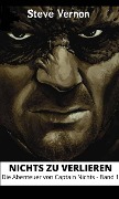 Cover-Bild zum Titel 'Nichts Zu Verlieren' von 'Steve Vernon'