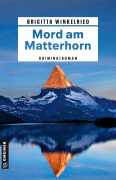 Cover-Bild zum Titel 'Mord am Matterhorn' von 'Brigitta Winkelried'