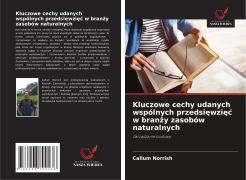 Cover-Bild zum Titel 'Kluczowe cechy udanych wspólnych przedsi¿wzi¿¿ w bran¿y zasobów naturalnych' von 'Callum Norrish'
