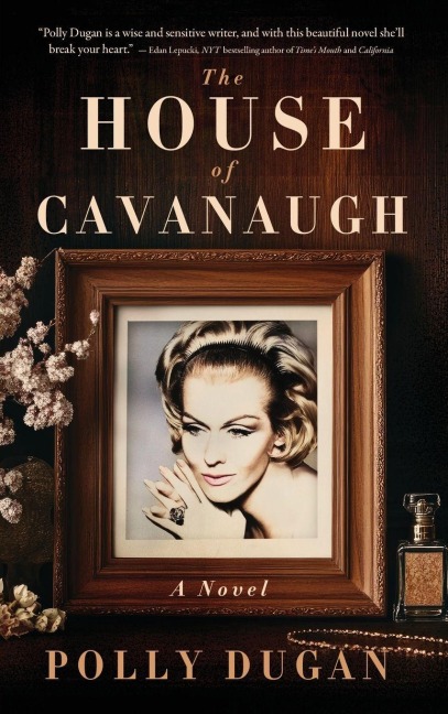 The House of Cavanaugh - Polly Dugan