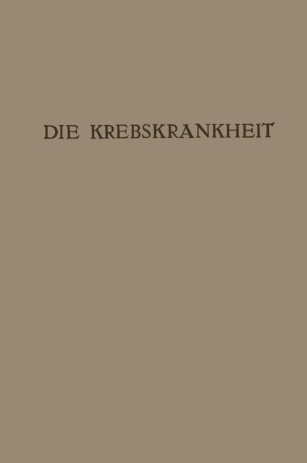 Die Krebskrankheit - Rudolf Maresch, Emil Redlich, Hans Pichler, Wolfgang Denk, Hermann Marschik