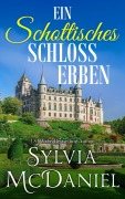 Cover-Bild zum Titel 'Ein Schottisches Schloss Erben' von 'Sylvia Mcdaniel'