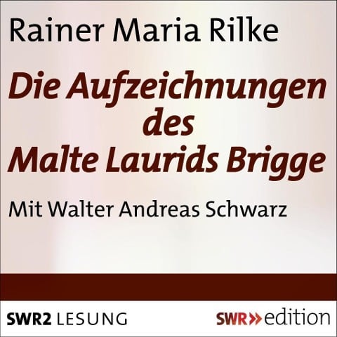 Die Aufzeichnungen des Malte Laurids Brigge - Rainer Maria Rilke
