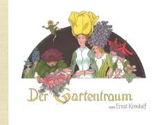 Cover-Bild zum Titel 'Der Gartentraum' von 'Ernst Kreidolf'