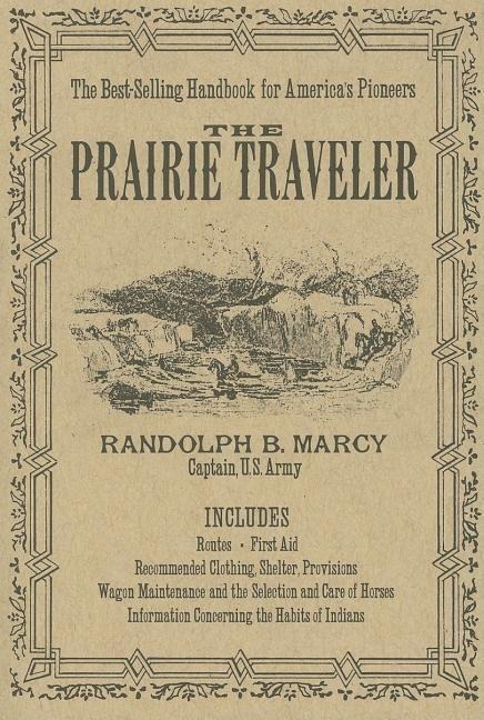 The Prairie Traveler - Randolph B Marcy