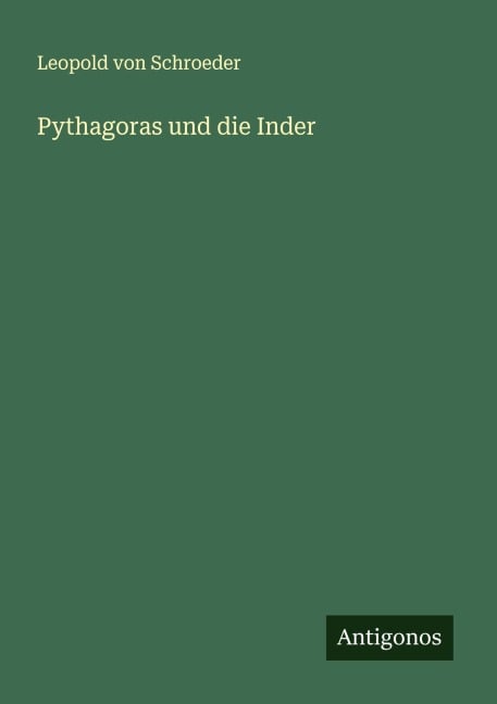 Pythagoras und die Inder - Leopold Von Schroeder