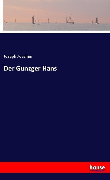 Der Gunzger Hans - Joseph Joachim