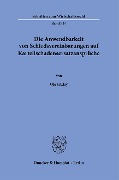 Die Anwendbarkeit von Schiedsvereinbarungen auf Kartellschadensersatzansprüche. - Ole Schley