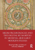 Cover-Bild zum Titel 'Media Technologies and the Digital Humanities in Medieval and Early Modern Studies' von ''