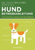 Cover-Bild zum Titel 'Hund - Betriebsanleitung' von 'David Brunner, Sam Stall'