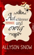 Cover-Bild zum Titel 'Auf schlimmer und ewig' von 'Allyson Snow'